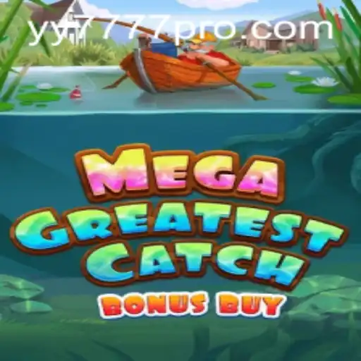 MegaGreatestCatchBonusBuy: An Exciting Adventure in Yy 777 Pro