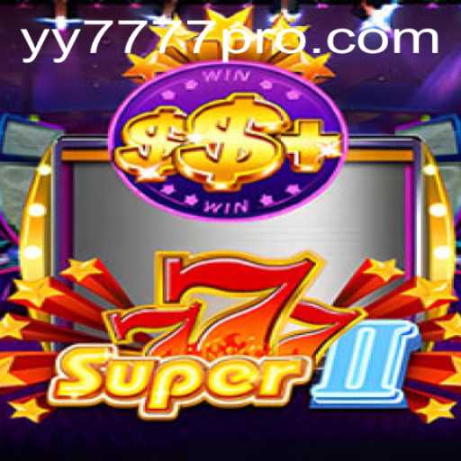 Super777II: The Ultimate Gaming Experience with Yy 777 Pro